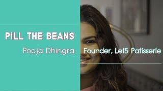 Pooja Dhingra - Recipe to Success | ‘Pill the Beans