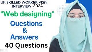 UK Skilled Worker Visa Interview for Web Designing | 40 Questions with Answers | Web Designing |