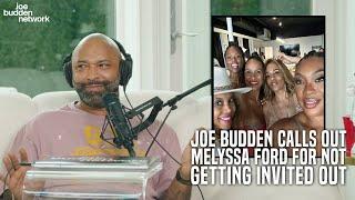 Joe Budden CALLS OUT Melyssa Ford For Not Getting Invited Out