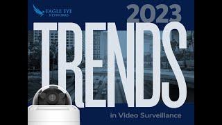 2023 Trends in Video Surveillance