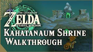 Kahatanaum Walkthrough | The Legend of Zelda: Tears of the Kingdom