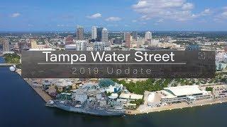 Tampa Water Street District - 2019 Update