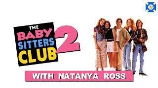 THE BABY-SITTERS CLUB 2 - with Natanya Ross: VCR Redux LIVE Sequels We Need