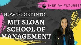 How to Get into MIT Sloan School of Management | Inspira Futures