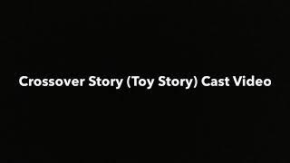 Crossover Story (Toy Story) Cast Video