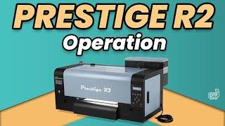 Prestige R2 Operation | DTF Station