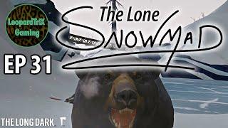 The Lone Snowmad | EP 31 | The Long Dark Custom