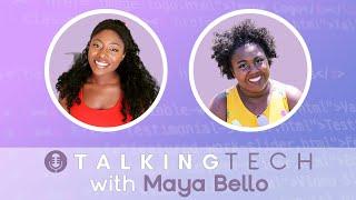 Talking Tech with Maya Bello - Tech Job Search Strategies and Learning to Code (Talking Tech #2)