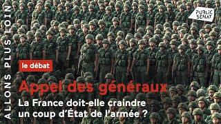 Appel des généraux dans Valeurs Actuelles : la France doit-elle craindre un coup d'Etat de l'armée ?