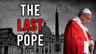 These 2 Prophecies Say He's the LAST One | Pope Francis and the Prophecy of the Popes