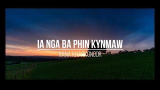 Rana Kharkongor - Ia Nga ba phin kynmaw (Official Lyric Video)