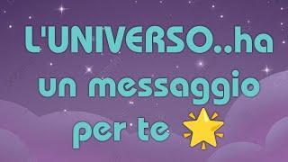  L'UNIVERSO..ha un messaggio per te 