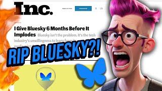 Bluesky Only Has SIX MONTHS to Live?!