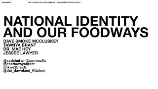 INDIGENIZE! - NATIONAL IDENTITY AND OUR FOODWAYS