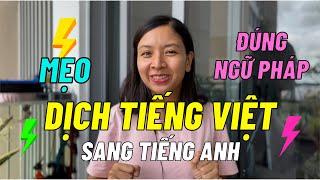 (Mẹo) Cách Dịch Tiếng Việt Sang Tiếng Anh ĐÚNG Ngữ Pháp | KISS English