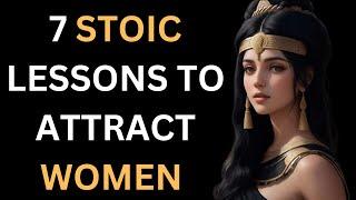 7 STOIC LESSON TO ATTRACT WOMEN | STOICISM