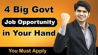 4 Big Government Job Opportunity in Your Hand | You Must Apply