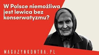 W Polsce niemożliwa jest lewica bez konserwatyzmu? | Bartosz Brzyski, Remigiusz Okraska