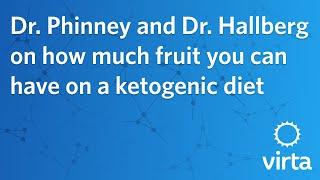 Dr. Phinney and Dr. Hallberg on how much fruit you can have on a ketogenic diet