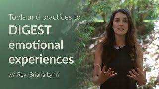 Learn to DIGEST Emotional Experiences By Using Breath, Sound, Movement and Touch