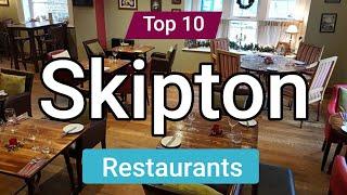 Top 10 Restaurants to Visit in Skipton | England - English