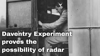 26th February 1935: Daventry Experiment proves the feasibility of using radar to detect aircraft