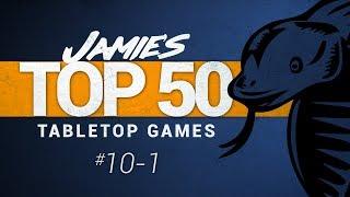 Jamie's Top 50 Tabletop Games: 10-1