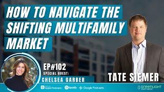 Chelsea and Tate - How To Navigate The Shifting Multifamily Market