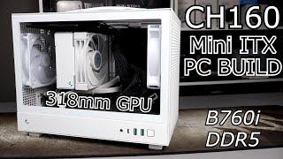 My First Mini ITX + DDR5 Build in Deepcool CH160 with 318mm GPU | Step by Step PC Build | 4K (2024)