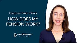 Questions From Clients | How Does My Pension Work?