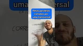 RETAS PARALELAS CORTADAS POR UMA TRANSVERSAL