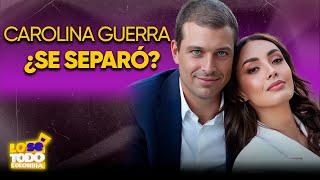 ¿Se le acabó el amor a carolina Guerra? | Lo Sé Todo Colombia