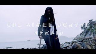 Ché Aimee Dorval - Afraid (Official Music Video)