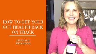 How to get your gut health back on track | Liz Earle Wellbeing