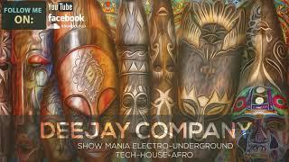 SHOW MANIA ELECTRO UNDERGROUND TECH HOUSE AFRO BY DJCOMPANY (RO)