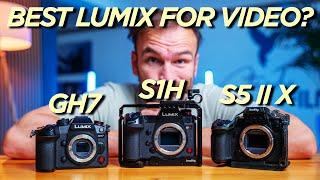 Which LUMIX CAMERA is BEST for FILMMAKERS? GH7, S1H or S5 II X?