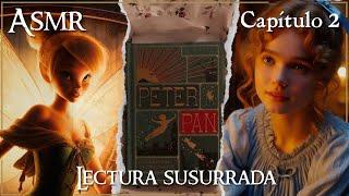 ASMR  Lectura susurrada ‍️‍️ Peter Pan y Wendy · Capitulo 2  español