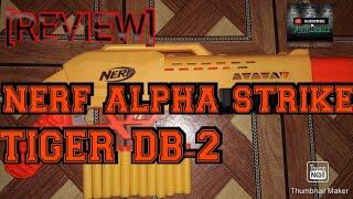 [REVIEW] NERF ALPHA STRIKE TIGER DB-2