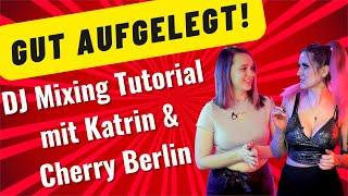 Auflegen lernen DJ Mixing Tutorial - Mixen mit Cherry Berlin