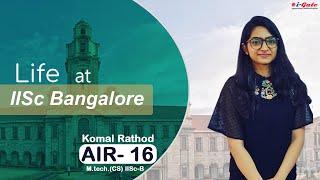 Life at IISc Bangalore | Komal Rathod | GATE CS | AIR 16 | GATE 2021 Motivation | iGate Bhilai