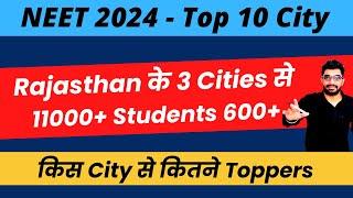 NEET 2024 Top 10 Cities with 700+ Marks | #NEET2024 City WIse Result Analysis by #SunilNain