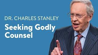 Seeking Godly Counsel – Dr. Charles Stanley