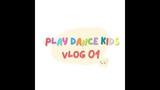 Play Dance KIDS Class Vlog1