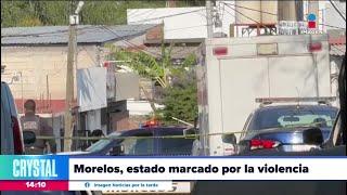 Morelos es considerado como uno de los estados más violentos del país | Crystal Mendivil