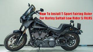 How To Install T Sport Fairing Outer For Harley Softail Low Rider S FXLRS
