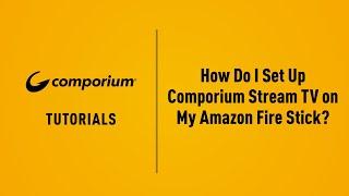 How Do I Set Up Comporium Stream TV on My Amazon Fire Stick?