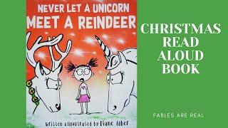 Never Let a Unicorn Meet a Reindeer / Christmas Read Aloud Book / Bedtime Story