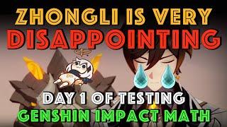 ZhongLi is Disappointing, Underpowered, and Underwhelming | Day 1 of Testing | Genshin Impact Math