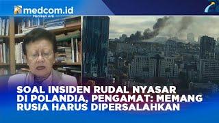 SOAL INSIDEN RUDAL NYASAR DI POLANDIA, PENGAMAT: MEMANG RUSIA HARUS DIPERSALAHKAN