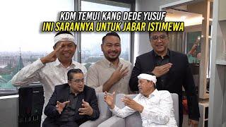 KDM TEMUI KANG DEDE YUSUF | INI SARANNYA UNTUK JABAR ISTIMEWA